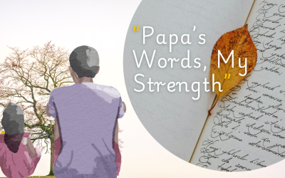 “Papa’s Words, My Strength”